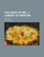 The Diary of Mr. J. Lamont of Newton: 1649 - 1671