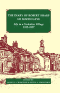The Diary of Robert Sharp of South Cave: Life in a Yorkshire Village, 1812-1837