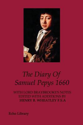 The Diary Of Samuel Pepys 1660 - Pepys, Samuel, and Wheatley, Henry B (Editor)