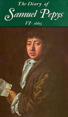The Diary of Samuel Pepys, Vol. 6: 1665 - Pepys, Samuel, and Latham, Robert (Editor), and Matthews, William G (Editor)