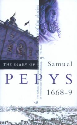 The Diary of Samuel Pepys, Vol. 9: 1668-1669 - Pepys, Samuel, and Latham, Robert (Editor), and Mathews, William G (Editor)