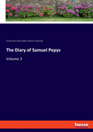 The Diary of Samuel Pepys: Volume 3