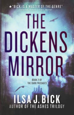 The Dickens Mirror - Bick, Ilsa J