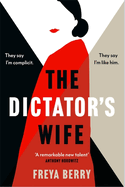 The Dictator's Wife: A mesmerising novel of deception: A BBC 2 Between the Covers Book Club pick