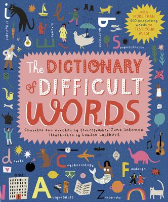 The Dictionary of Difficult Words: With More Than 400 Perplexing Words to Test Your Wits! - Solomon, Jane