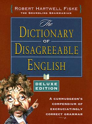 The Dictionary of Disagreeable English - Fiske, Robert Hartwell