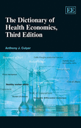 The Dictionary of Health Economics, Third Edition - Culyer, Anthony J.