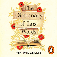 The Dictionary of Lost Words: A REESE WITHERSPOON BOOK CLUB PICK