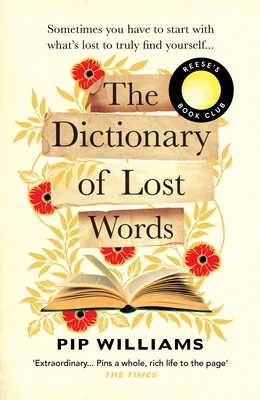 The Dictionary of Lost Words: A REESE WITHERSPOON BOOK CLUB PICK - Williams, Pip