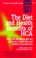 The Diet and Health Benefits of Hca (Hydroxycitric Acid): How This All-Natural Diet Aid Promotes Weight Loss and Inhibits Fat Production