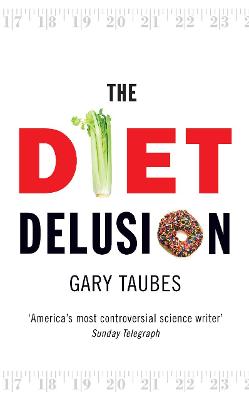 The Diet Delusion - Taubes, Gary