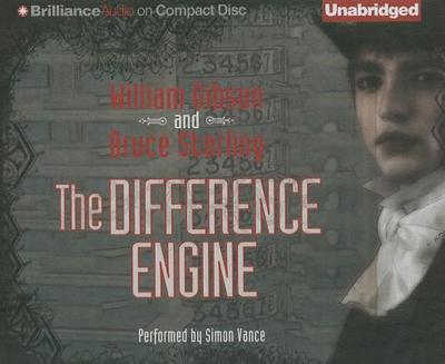 The Difference Engine - Gibson, William, Dr., and Sterling, Bruce, and Vance, Simon (Read by)