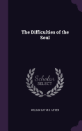 The Difficulties of the Soul