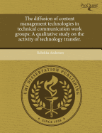 The Diffusion of Content Management Technologies in Technical Communication Work Groups: A Qualitative Study on the Activity of Technology Transfer