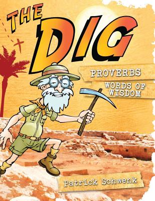 The Dig Proverbs - Schwenk, Patrick