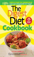 The Digest Diet Cookbook: 150 All-New Fat Releasing Recipes to Lose Up to 26 Lbs in 21 Days! - Vaccariello, Liz
