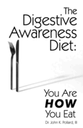 The Digestive Awareness Diet: You Are How You Eat