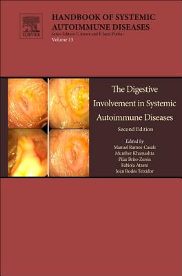 The Digestive Involvement in Systemic Autoimmune Diseases - Ramos-Casals, Manuel (Editor), and Khamashta, Munther (Editor), and Brito-Zeron, Pilar (Editor)