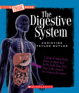 The Digestive System (a True Book: Health and the Human Body)