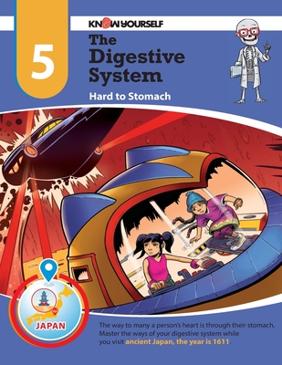 The Digestive System: Hard to Stomach - Adventure 5 - Yourself, Know (Creator)