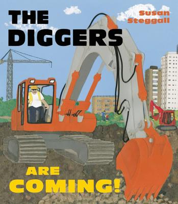 The Diggers are Coming! - Steggall, Susan
