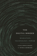 The Digital Border: Migration, Technology, Power
