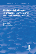 The Digital Challenge: Information Technology in the Development Context