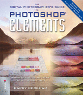 The Digital Photographer's Guide to Photoshop Elements 3: Improve Your Photos and Create Fantastic Special Effects