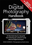 The Digital Photography Handbook: An Illustrated Step-by-step Guide
