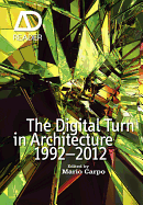 The Digital Turn in Architecture 1992 - 2012