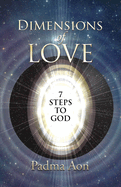 The Dimensions of Love: 7 Steps to God