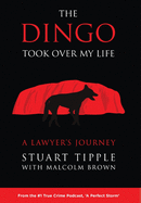 The Dingo Took Over My Life: A Lawyer's Journey