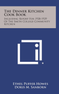 The Dinner Kitchen Cook Book: Including Report for 1928-1929 of the Smith College Community Kitchen