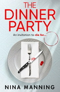 The Dinner Party: Prepare to be GRIPPED by the BRAND NEW psychological thriller from Nina Manning for 2025