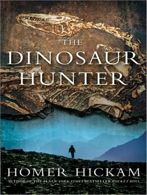 The Dinosaur Hunter: A Novel - Hickam, Homer, and Kramer, Michael (Narrator)