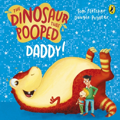 The Dinosaur That Pooped Daddy!: A Counting Book - Fletcher, Tom, and Poynter, Dougie (Read by)