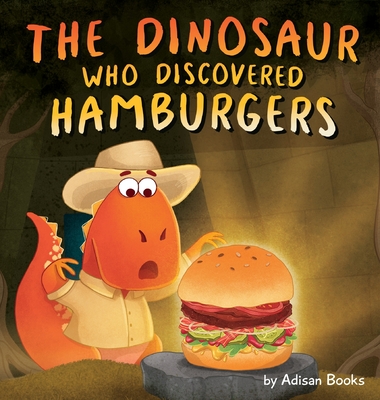 The Dinosaur Who Discovered Hamburgers - Books, Adisan