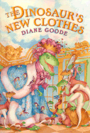 The Dinosaur's New Clothes - Goode, Diane