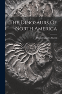 The Dinosaurs Of North America