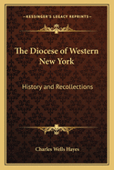 The Diocese of Western New York: History and Recollections