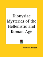 The Dionysiac Mysteries of the Hellenistic and Roman Age - Nilsson, Martin P