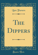 The Dippers (Classic Reprint)