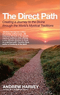 The Direct Path: Creating a Journey to the Divine Using the World's Mystical Traditions