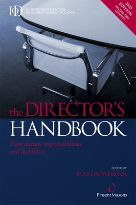 The Director's Handbook: Your Duties Responsibilities and Liabilities - Institute of Directors