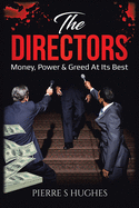 The Directors: Money, Power & Greed at Its Best