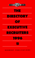 The Directory of Executive Recruiters 1996 - Kennedy Publications, and Kennedy, James H (Editor)