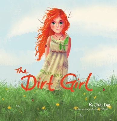 The Dirt Girl - Dee, Jodi