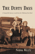 The Dirty Days: A Young Girl's Journey to and from the Oklahoma Dust Bowl