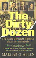The Dirty Dozen: The World's Greatest Financial Disasters and Frauds