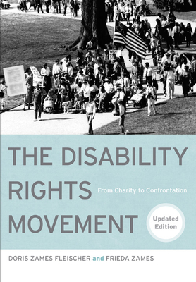 The Disability Rights Movement: From Charity to Confrontation - Fleischer, Doris, and Zames, Frieda
